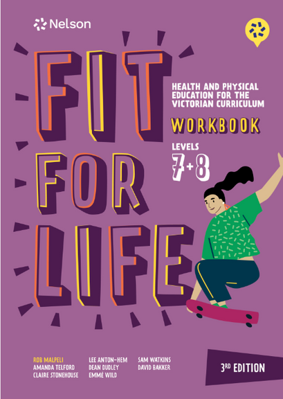 FIT FOR LIFE! FOR THE VICTORIAN CURRICULUM YEAR 7&8 WORKBOOK 3E