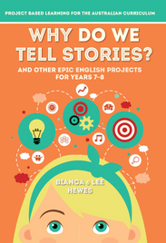 WHY DO WE TELL STORIES? AND OTHER EPIC ENGLISH PROJECTS FOR YEARS 7 - 8