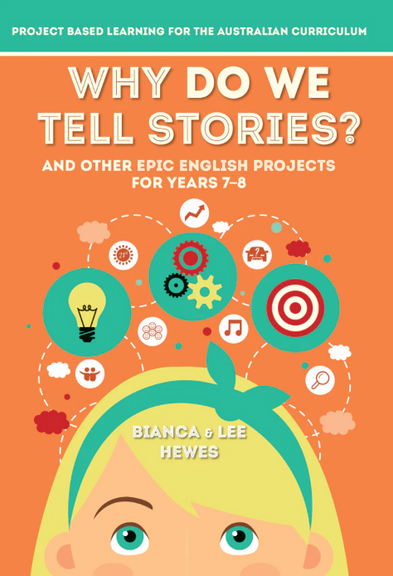 WHY DO WE TELL STORIES? AND OTHER EPIC ENGLISH PROJECTS FOR YEARS 7 - 8