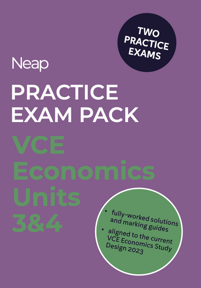 NEAP PRACTICE EXAM PACK: VCE ECONOMICS UNITS 3&4 (2 EXAMS)