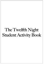 THE TWELFTH NIGHT STUDENT ACTIVITY BOOK