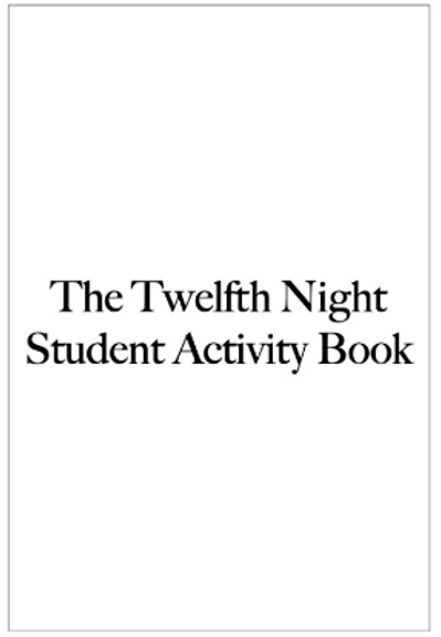 THE TWELFTH NIGHT STUDENT ACTIVITY BOOK
