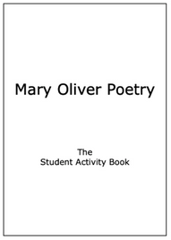 THE MARY OLIVER STUDENT ACTIVITY BOOK