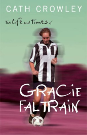 THE LIFE AND TIMES OF GRACIE FALTRAIN