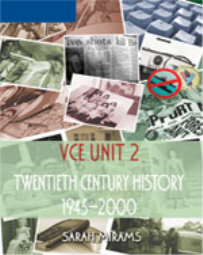 TWENTIETH CENTURY HISTORY VCE UNIT 2 1945-2000