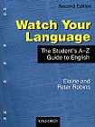 WATCH YOUR LANGUAGE: THE STUDENT'S A-Z GUIDE TO ENGLISH