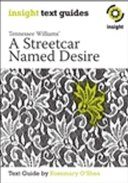 INSIGHT TEXT GUIDE: STREETCAR NAMED DESIRE