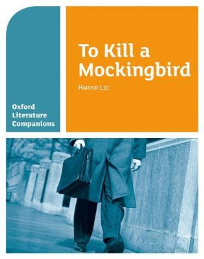 TO KILL A MOCKINGBIRD: OXFORD LITERATURE COMPANIONS
