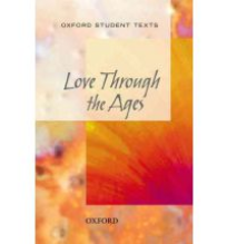 LOVE THROUGH THE AGES: OXFORD STUDENT TEXTS