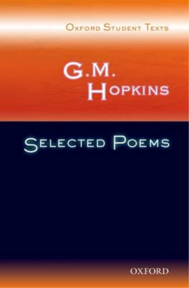 G. M. HOPKINS SELECTED POEMS: OXFORD STUDENT TEXTS