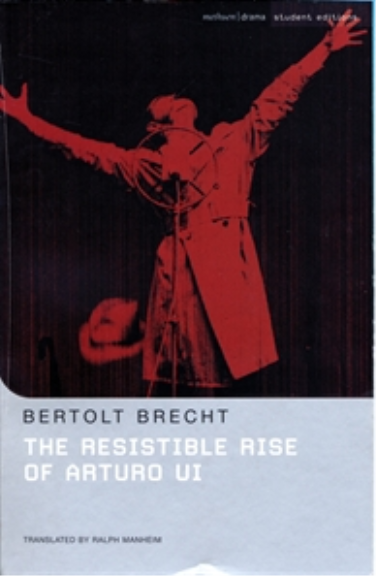 RESISTIBLE RISE OF ARTURO UI: METHUEN STUDENT EDITIONS