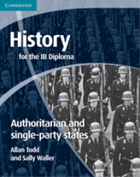 HISTORY FOR THE IB DIPLOMA: AUTHORITARIAN AND SINGLE-PARTY STATES