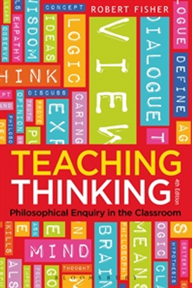 TEACHING THINKING: PHILOSOPHICAL ENQUIRY IN THE CLASSROOM