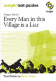 INSIGHT TEXT GUIDE: EVERY MAN IN THIS VILLAGE IS A LIAR