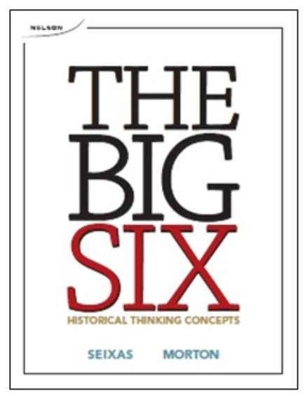 THE BIG SIX HISTORICAL THINKING CONCEPTS