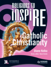 RELIGIONS TO INSPIRE: CATHOLIC CHRISTIANITY 