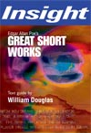 INSIGHT TEXT GUIDE: GREAT SHORT WORKS EDGAR ALLAN POE