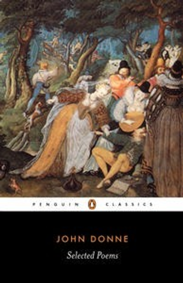 SELECTED POEMS JOHN DONNE: PENGUIN CLASSICS 