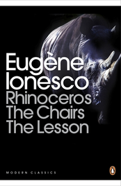 RHINOCEROS, THE CHAIRS, THE LESSON