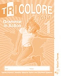 TRICOLORE TOTAL 1 GRAMMAR IN ACTION WORKBOOK