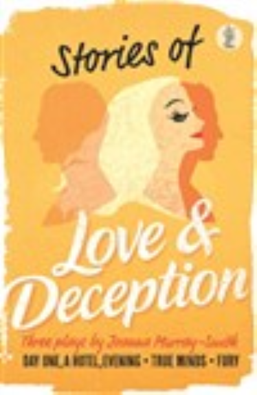 STORIES OF LOVE AND DECEPTION THREE PLAYS