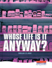 HEINEMANN PLAYS: WHOSE LIFE IS IT ANYWAY?