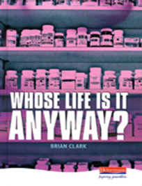 HEINEMANN PLAYS: WHOSE LIFE IS IT ANYWAY?