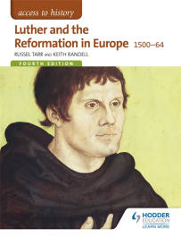 ACCESS TO HISTORY: LUTHER & THE REFORMATION IN EUROPE 1500-1564