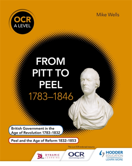 OCR A LEVEL HISTORY: FROM PITT TO PEEL 1783-1846