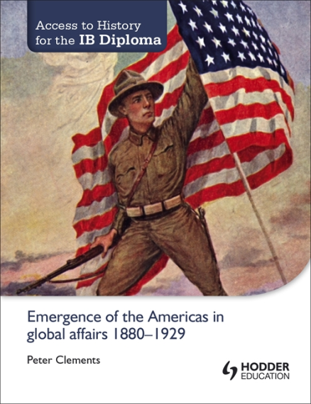 ACCESS TO HISTORY: EMERGENCE OF THE AMERICAS IN GLOBAL AFFAIRS 1880-1929