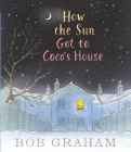 HOW THE SUN GOT TO COCO'S HOUSE
