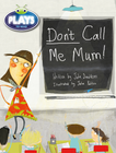 BUG CLUB: DON'T CALL ME MUM!